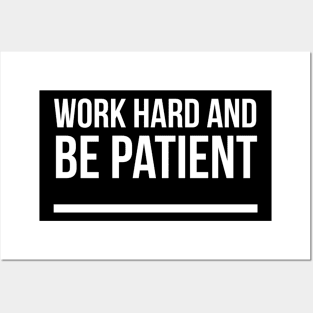 Work Hard And Be Patient (5) - Motivational Quote Posters and Art